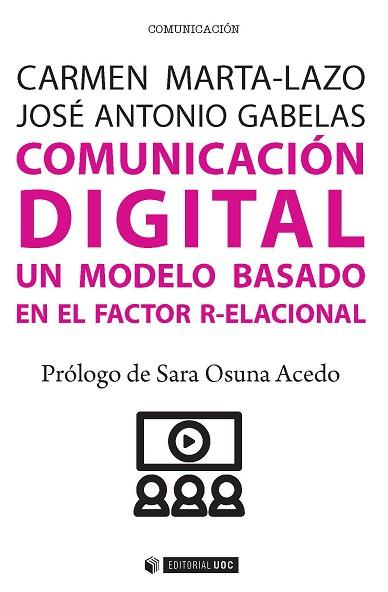 COMUNICACIÓN DIGITAL. UN MODELO BASADO EN EL FACTOR R-ELACIONAL | 9788491164715 | MARTA-LAZO, CARMEN/GABELAS BARROSO, JOSÉ ANTONIO | Llibres Parcir | Llibreria Parcir | Llibreria online de Manresa | Comprar llibres en català i castellà online