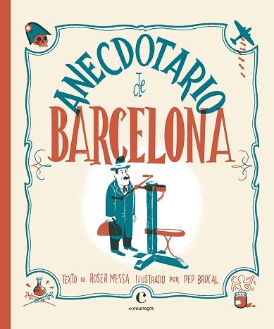 ANECDOTARIO DE BARCELONA | 9788416605415 | BROCAL LLOBREGAT, PEP / MESSA FREIXAS, ROSER | Llibres Parcir | Llibreria Parcir | Llibreria online de Manresa | Comprar llibres en català i castellà online