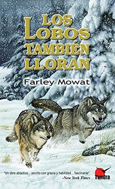 LOS LOBOS TAMBIÉN LLORAN | 9788494311253 | FARLEY MORWAT | Llibres Parcir | Llibreria Parcir | Llibreria online de Manresa | Comprar llibres en català i castellà online