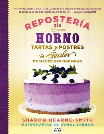 REPOSTERÍA SIN HORNO. TARTAS Y POSTRES FÁCILES DE HACER SIN HORNEAR | 9788403513945 | Llibres Parcir | Llibreria Parcir | Llibreria online de Manresa | Comprar llibres en català i castellà online