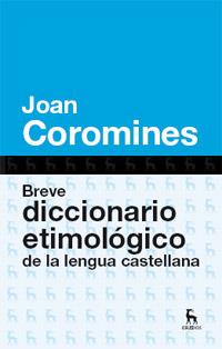 Breve diccionario etimológico de la lengua castellana | 9788424923648 | Coromines, Joan | Llibres Parcir | Llibreria Parcir | Llibreria online de Manresa | Comprar llibres en català i castellà online