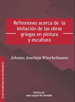 REFLEXIONES ACERCA DE LAIMITACIÓN DE LAS OBRAS GRIEGAS EN PINTURA Y ESCULTURA. COMPLEMENTO DE REVISTA NO. 17 | PODI82809 | WINCKELMANN  JOHANN JOACHIM | Llibres Parcir | Llibreria Parcir | Llibreria online de Manresa | Comprar llibres en català i castellà online