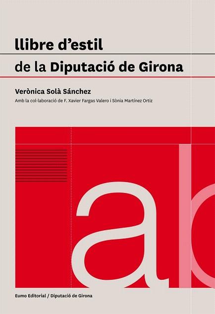 LLIBRE D' ESTIL DE LA DIPUTACIO DE GIRONA | 9788497663953 | VERONICA SOLA SANCHEZ | Llibres Parcir | Llibreria Parcir | Llibreria online de Manresa | Comprar llibres en català i castellà online