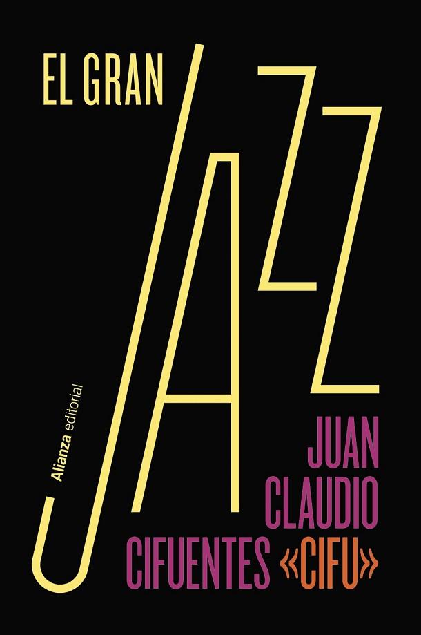 EL GRAN JAZZ | 9788411486958 | CIFUENTES, JUAN CLAUDIO | Llibres Parcir | Llibreria Parcir | Llibreria online de Manresa | Comprar llibres en català i castellà online