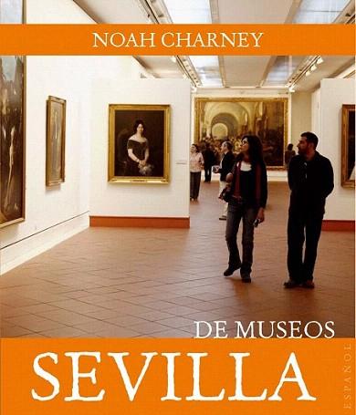 SEVILLA DE MUSEOS | 9788408089452 | CHARNEY NOAH | Llibres Parcir | Librería Parcir | Librería online de Manresa | Comprar libros en catalán y castellano online