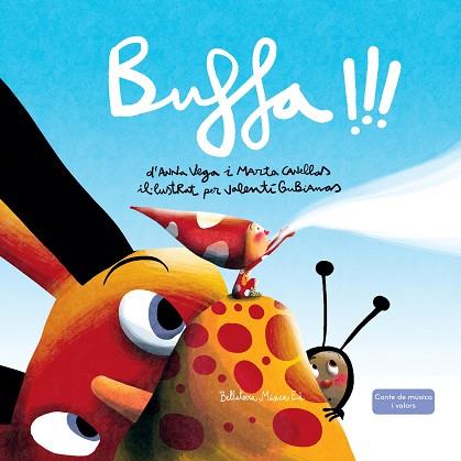 BUFFA!!! | 9788494839924 | VEGA ALDRUFEU, ANNA / CANELLAS CRUSELLAS, MARTA | Llibres Parcir | Llibreria Parcir | Llibreria online de Manresa | Comprar llibres en català i castellà online