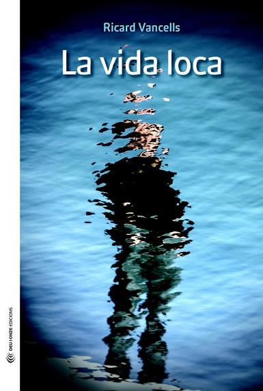 LA VIDA LOCA | 9788494225222 | RICARD VALDELLS | Llibres Parcir | Librería Parcir | Librería online de Manresa | Comprar libros en catalán y castellano online