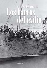 LOS BARCOS DEL EXILIO | 9788496052765 | CALLE EMILIO Y SIMON ADA | Llibres Parcir | Llibreria Parcir | Llibreria online de Manresa | Comprar llibres en català i castellà online