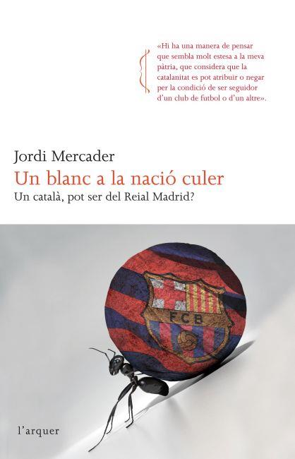 Un blanc a la nació culer | 9788466414265 | Jordi Mercader | Llibres Parcir | Llibreria Parcir | Llibreria online de Manresa | Comprar llibres en català i castellà online