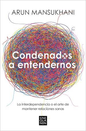 CONDENADOS A ENTENDERNOS | 9788466675239 | MANSUKHANI, ARUN | Llibres Parcir | Llibreria Parcir | Llibreria online de Manresa | Comprar llibres en català i castellà online