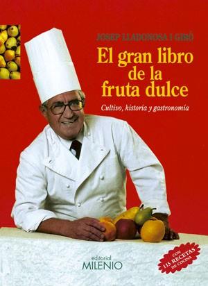 EL GRAN LIBRO DE LA FRUTA DULCE | 9788497430388 | LLADONOSA GIRO JOSEP | Llibres Parcir | Llibreria Parcir | Llibreria online de Manresa | Comprar llibres en català i castellà online