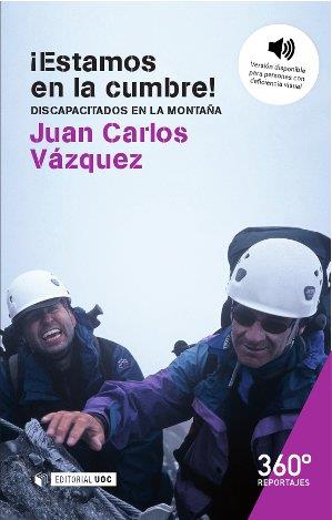 ESTAMOS EN LA CUMBRE!. DISCAPACITADOS EN LA MONTAÑA | 9788490645604 | VAZQUEZ, JUAN CARLOS | Llibres Parcir | Llibreria Parcir | Llibreria online de Manresa | Comprar llibres en català i castellà online