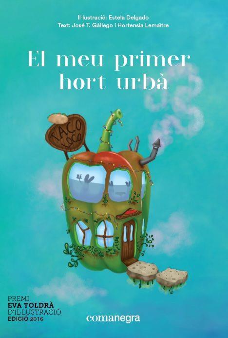 EL MEU PRIMER HORT URBÀ | 9788416605668 | DELGADO, ESTELA/GÁLLEGO, JOSÉ T./LEMAÎTRE, HORTENSIA | Llibres Parcir | Llibreria Parcir | Llibreria online de Manresa | Comprar llibres en català i castellà online