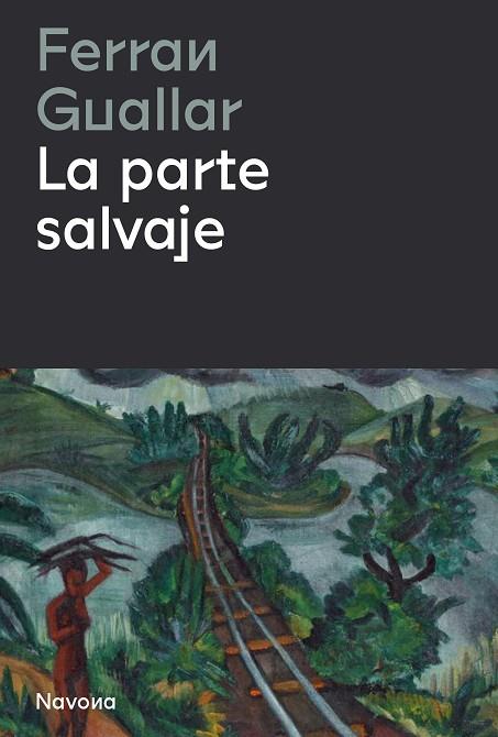 LA PARTE SALVAJE | 9788419311153 | GUALLAR, FERRAN | Llibres Parcir | Llibreria Parcir | Llibreria online de Manresa | Comprar llibres en català i castellà online