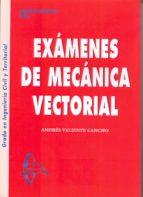 EXÁMENES DE MECÁNICA VECTORIAL (GRADO EN INGENIERIA CIVIL Y TERRORIAL) | 9788415793786 | ANDRÉS VALIENTE CANCHO | Llibres Parcir | Llibreria Parcir | Llibreria online de Manresa | Comprar llibres en català i castellà online