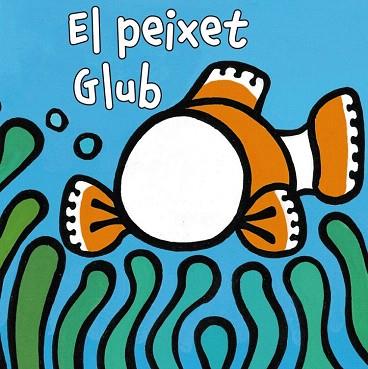 EL PEIXET GLUB | 9788499065175 | VAN DER PUT, KLAARTJE | Llibres Parcir | Llibreria Parcir | Llibreria online de Manresa | Comprar llibres en català i castellà online