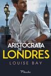 EL ARISTÓCRATA DE LONDRES | 9788418491184 | BAY LOUISE | Llibres Parcir | Llibreria Parcir | Llibreria online de Manresa | Comprar llibres en català i castellà online