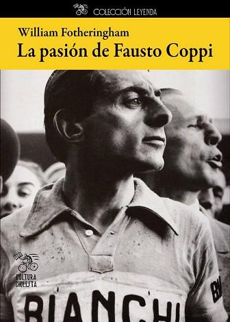 LA PASION DE FAUSTO COPPI | 9788494352218 | FOTHERINGHAM, WILLIAM | Llibres Parcir | Llibreria Parcir | Llibreria online de Manresa | Comprar llibres en català i castellà online