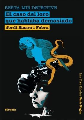 EL CASO DEL LORO QUE HABLABA DEMASIADO col tres edades negr | 9788498415292 | JORDI SIERRA I FABRA | Llibres Parcir | Llibreria Parcir | Llibreria online de Manresa | Comprar llibres en català i castellà online