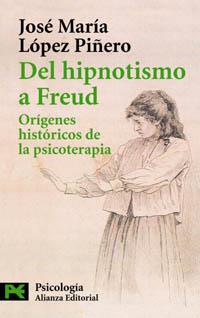 DEL HIPNOTISMO A FREUD | 9788420672427 | LOPEZ PIÐERO | Llibres Parcir | Llibreria Parcir | Llibreria online de Manresa | Comprar llibres en català i castellà online