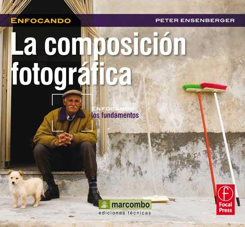 La Composición Fotográfica | 9788426718815 | Enserbenger, Peter | Llibres Parcir | Llibreria Parcir | Llibreria online de Manresa | Comprar llibres en català i castellà online