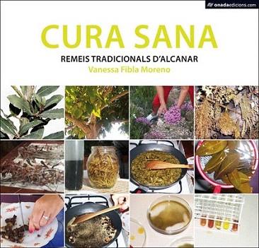 CURA SANA REMEIS TRADICIONALS D'ALCANAR | 9788415221043 | FIVLA V | Llibres Parcir | Llibreria Parcir | Llibreria online de Manresa | Comprar llibres en català i castellà online