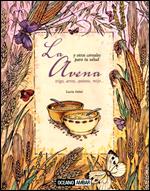 LA AVENA Y OTROS CEREALES PARA TU SALUD | 9788475565804 | ARISO LUCIA | Llibres Parcir | Llibreria Parcir | Llibreria online de Manresa | Comprar llibres en català i castellà online