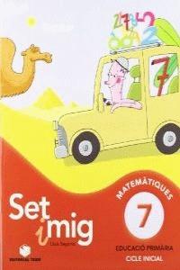 SET I MIG, MATEMÀTIQUES, EDUCACIÓ PRIMÀRIA, CICLE INICIAL. QUADERN 7 | 9788430778232 | SEGARRA I NEIRA, LLUÍS | Llibres Parcir | Llibreria Parcir | Llibreria online de Manresa | Comprar llibres en català i castellà online