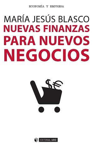 NUEVAS FINANZAS PARA NUEVOS NEGOCIOS | 9788490647837 | BLASCO PÉREZ, MARÍA JESÚS | Llibres Parcir | Llibreria Parcir | Llibreria online de Manresa | Comprar llibres en català i castellà online