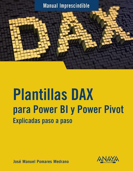 PLANTILLAS DAX PARA POWER BI Y POWER PIVOT | 9788441550339 | POMARES MEDRANO, JOSÉ MANUEL | Llibres Parcir | Llibreria Parcir | Llibreria online de Manresa | Comprar llibres en català i castellà online