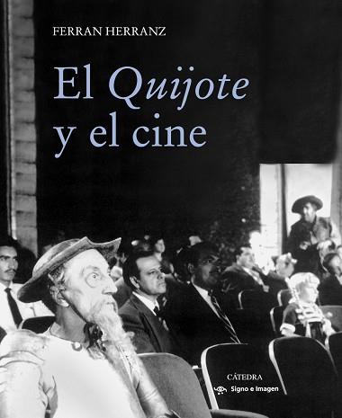 EL QUIJOTE Y EL CINE | 9788437635408 | HERRANZ, FERRAN | Llibres Parcir | Llibreria Parcir | Llibreria online de Manresa | Comprar llibres en català i castellà online