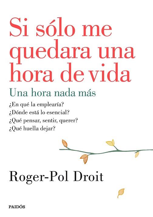 SI SÓLO ME QUEDARA UNA HORA DE VIDA | 9788449330919 | ROGER-POL DROIT | Llibres Parcir | Llibreria Parcir | Llibreria online de Manresa | Comprar llibres en català i castellà online