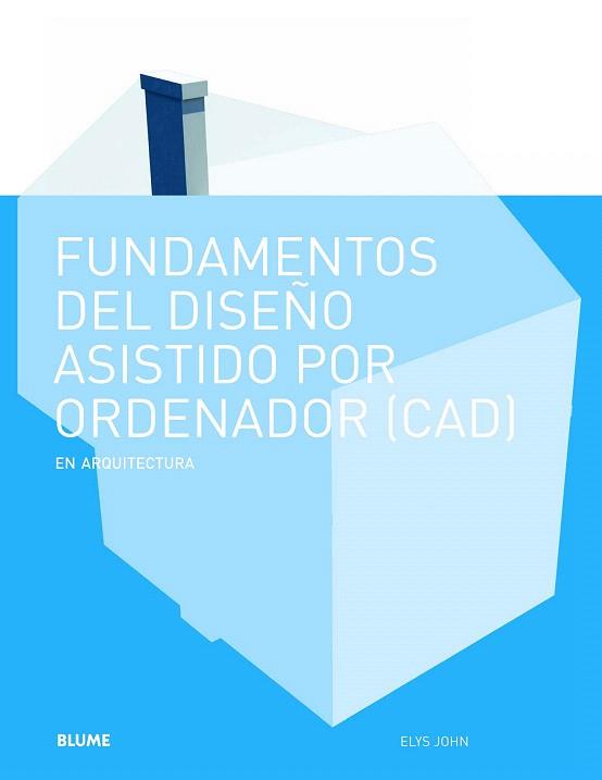 FUNDAMENTOS DISEÑO ASISTIDO POR ORDENADOR (CAD) | 9788498016963 | JOHN, ELYS | Llibres Parcir | Llibreria Parcir | Llibreria online de Manresa | Comprar llibres en català i castellà online