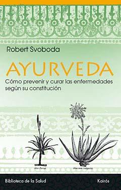 AYURVEDA | 9788472453296 | ROBERT SVOBODA | Llibres Parcir | Llibreria Parcir | Llibreria online de Manresa | Comprar llibres en català i castellà online