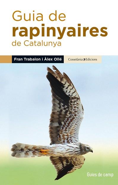 GUIA DE RAPINYAIRES DE CATALUNYA | 9788490345252 | OLLÉ TORNÉ, ÀLEX/TRABALON CARRICONDO, FRAN | Llibres Parcir | Llibreria Parcir | Llibreria online de Manresa | Comprar llibres en català i castellà online