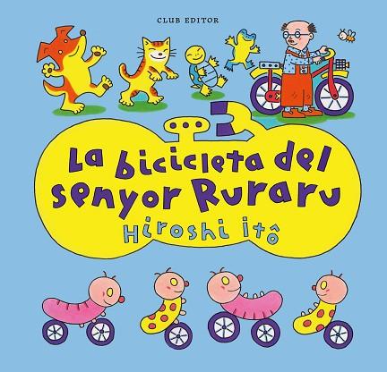 LA BICICLETA DEL SENYOR RURARU | 9788473294676 | ITÔ, HIROSHI | Llibres Parcir | Llibreria Parcir | Llibreria online de Manresa | Comprar llibres en català i castellà online