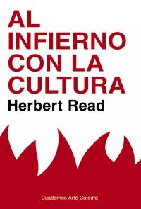 AL INFIERNO CON LA CULTURA | 9788437628349 | READ HERBERT | Llibres Parcir | Llibreria Parcir | Llibreria online de Manresa | Comprar llibres en català i castellà online