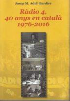 RÀDIO 4, 40 ANYS EN CATALÀ. 1976-2016 | 9788494101960 | Llibres Parcir | Llibreria Parcir | Llibreria online de Manresa | Comprar llibres en català i castellà online