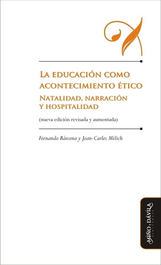 EDUCACIÓN COMO ACONTECIMIENTO ÉTICO. . NATALIDAD, NARRACIÓN Y HOSPITALIDAD | PODI126248 | BÁRCENA  FERNANDO/MÈLICH   JOAN-CARLES | Llibres Parcir | Llibreria Parcir | Llibreria online de Manresa | Comprar llibres en català i castellà online