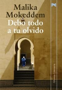 DEBO TODO A TU OLVIDO | 9788420651620 | MOKEDDEM MALILA | Llibres Parcir | Llibreria Parcir | Llibreria online de Manresa | Comprar llibres en català i castellà online