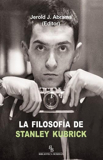 LA FILOSOFÍA DE STANLEY KUBRICK | 9788415216346 | ABRAMS, JEROLD J. | Llibres Parcir | Llibreria Parcir | Llibreria online de Manresa | Comprar llibres en català i castellà online