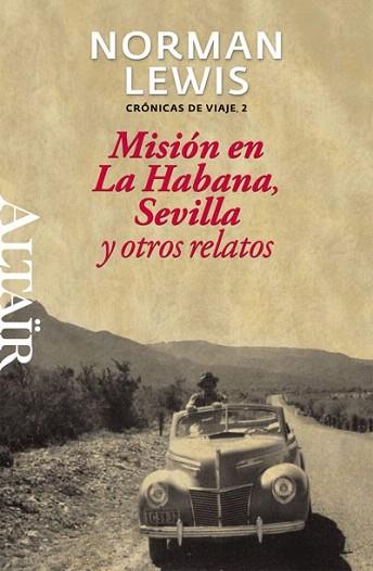 MISION EN LA HABANA SEVILLA Y OTROS RELATOS col heterodoxos | 9788493755560 | NORMAN LEWIS    CRONICAS DE VIAJE II | Llibres Parcir | Librería Parcir | Librería online de Manresa | Comprar libros en catalán y castellano online