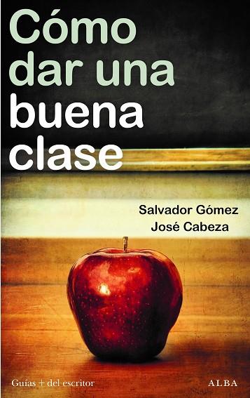 CÓMO DAR UNA BUENA CLASE | 9788411780292 | CABEZA, JOSÉ / GÓMEZ, SALVADOR | Llibres Parcir | Llibreria Parcir | Llibreria online de Manresa | Comprar llibres en català i castellà online