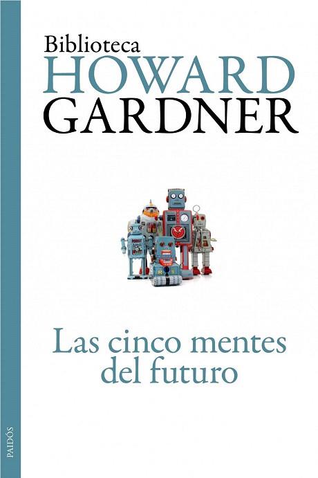 LAS CINCO MENTES DEL FUTURO | 9788449326110 | HOWARD GARDNER | Llibres Parcir | Librería Parcir | Librería online de Manresa | Comprar libros en catalán y castellano online