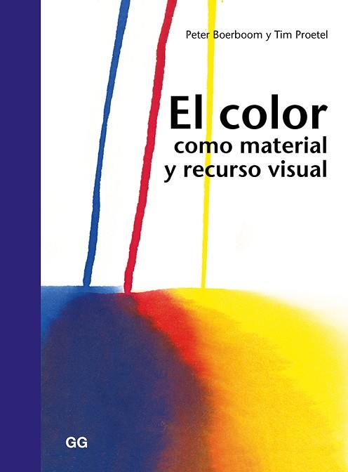 EL COLOR COMO MATERIAL Y RECURSO VISUAL | 9788425228629 | BOERBOOM, PETER/PROETEL, TIM | Llibres Parcir | Llibreria Parcir | Llibreria online de Manresa | Comprar llibres en català i castellà online