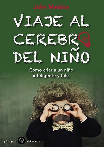 VIAJE AL CEREBRO DEL NIÑO | 9788449328800 | JOHN J. MEDINA | Llibres Parcir | Llibreria Parcir | Llibreria online de Manresa | Comprar llibres en català i castellà online