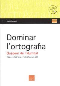 DOMINAR L'ORTOGRAFIA | 9788415218630 | GABARRÓ BERBEGAL, DANIEL | Llibres Parcir | Llibreria Parcir | Llibreria online de Manresa | Comprar llibres en català i castellà online