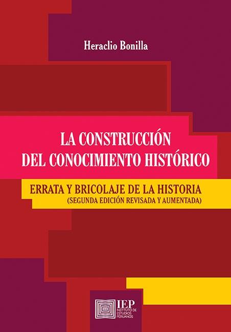 CONSTRUCCIÓN DEL CONOCIMIENTO HISTÓRICO: ERRATA Y BRICOLAJE DE LA HISTORIA | PODI119766 | HERACLIO  BONILLA | Llibres Parcir | Llibreria Parcir | Llibreria online de Manresa | Comprar llibres en català i castellà online