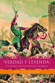 VERDAD Y LEYENDA DE NUESTROS GRANDES PERSONAJES HISTORICOS | 9788484602804 | OLAIZOLA | Llibres Parcir | Librería Parcir | Librería online de Manresa | Comprar libros en catalán y castellano online