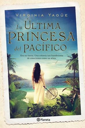 LA ÚLTIMA PRINCESA DEL PACÍFICO | 9788408131496 | VIRGINIA YAGÜE | Llibres Parcir | Llibreria Parcir | Llibreria online de Manresa | Comprar llibres en català i castellà online